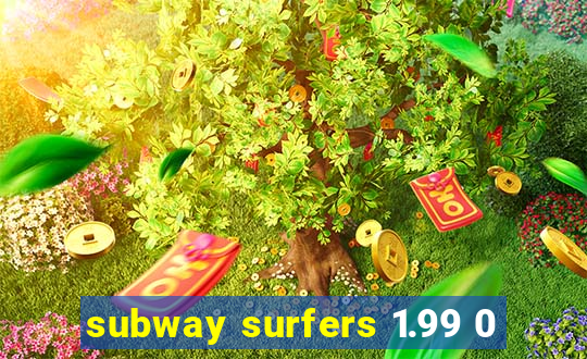 subway surfers 1.99 0